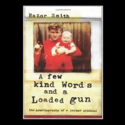 A Few Kind Words And A Loaded Gun - Noel 'Razor' Smith
